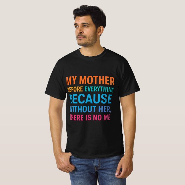 Camiseta My Mother Is My Everything | Heartfelt Family Quot (Frente Completa)
