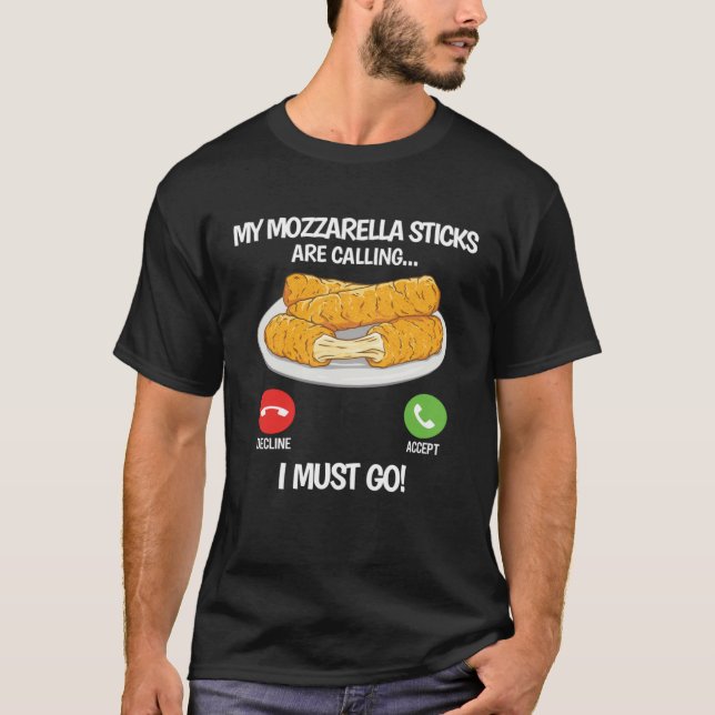 Camiseta My Mozzarella Sticks are Calling  Mozzarella Chees (Frente)
