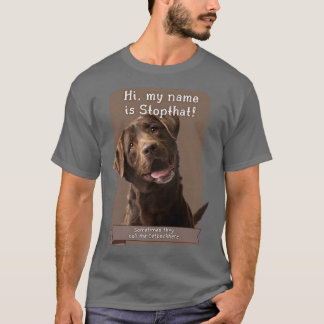 Camiseta My Name Is Stopthat Funny Hyper Brown Lab Labrador