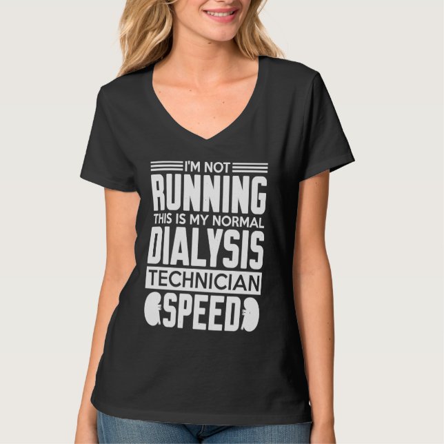 Camiseta My Normal Dialysis Technician Speed Kidney Dialysi (Frente)