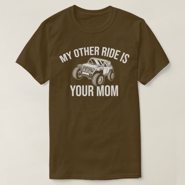 Camiseta My Other Ride Is Your Mom Off Road Gift 4x4 Dirt  (Frente do Design)