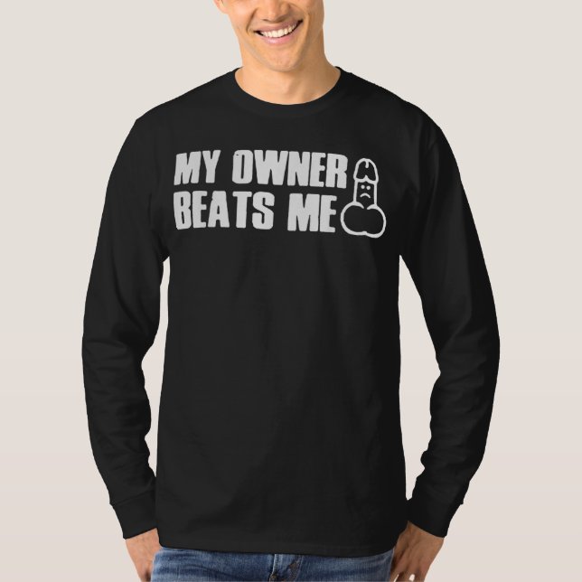 Camiseta My Owner Beats Me Funny Tee T-Shirt (Frente)