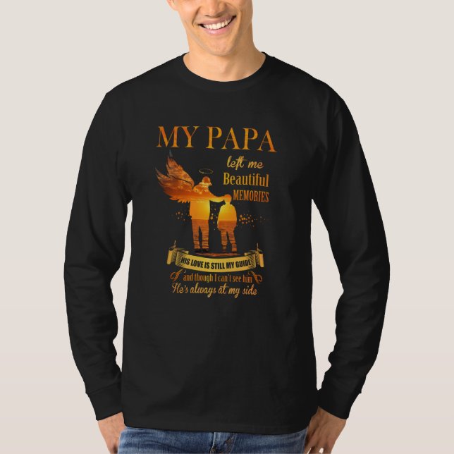 Camiseta My Papa Left Me Beautiful Memories He's Always At  (Frente)