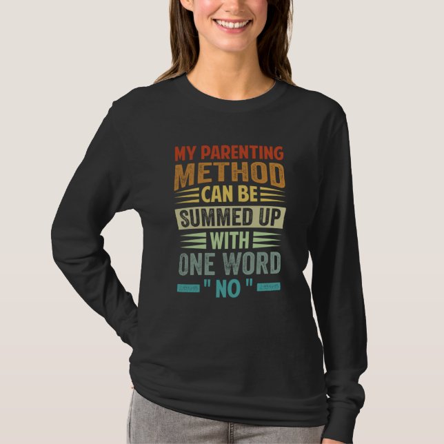 Camiseta My Parenting Method Can Be Summed Up With One Word (Frente)
