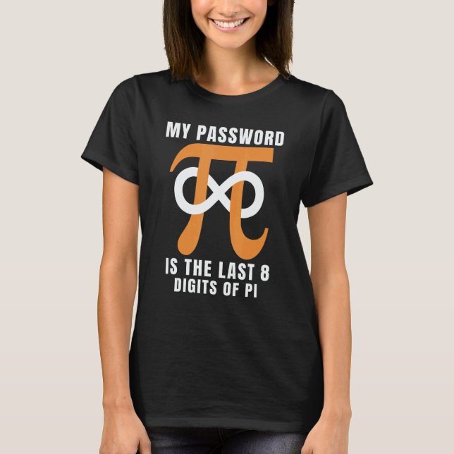 Camiseta My Password Is The Last 8 Digits Of Pi  Programmer (Frente)