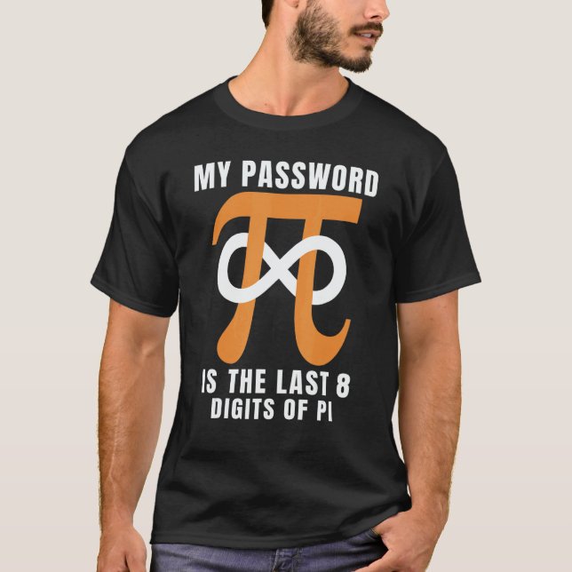 Camiseta My Password Is The Last 8 Digits Of Pi  Programmer (Frente)