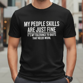 Camiseta My People Skills Are Just Fine Funny Sarcastic