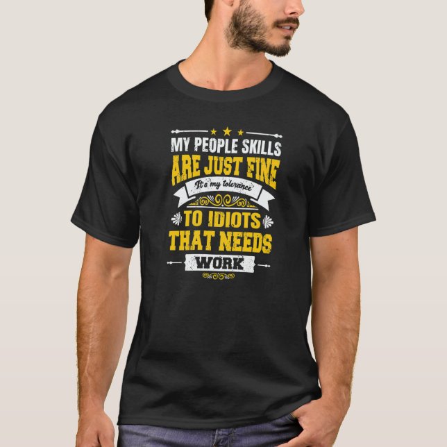 Camiseta My people skills Are just fine tolerance idiots wo (Frente)