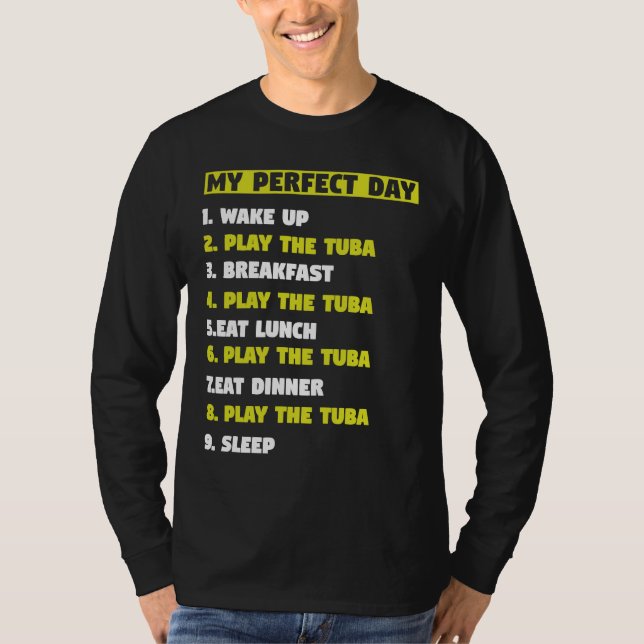 Camiseta My Perfect Day 1 Wake Up 2 Play the Tuba musicians (Frente)