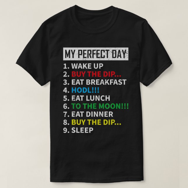 Camiseta My Perfect Day Crypto Trader Meme Stock Buy The Di (Frente do Design)