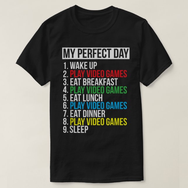 Camiseta My Perfect Day Funny Gamer Design (Frente do Design)