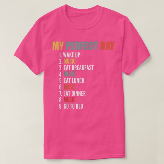 Camiseta My Perfect Day Funny Music  (Frente do Design)