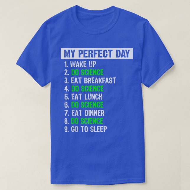 Camiseta My Perfect Day Funny Science Gift 1442 (Frente do Design)