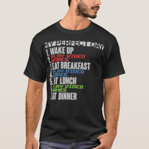 Camiseta My Perfect Day Wake Up Play Video Games Funny Gami