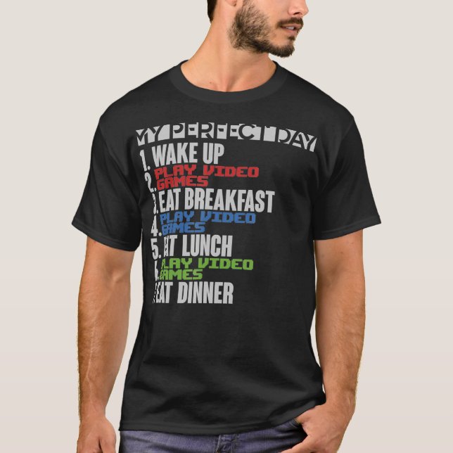 Camiseta My Perfect Day Wake Up Play Video Games Funny Gami (Frente)
