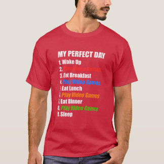 Camiseta My Perfect Day Wake Up Play Video Games Gaming gif