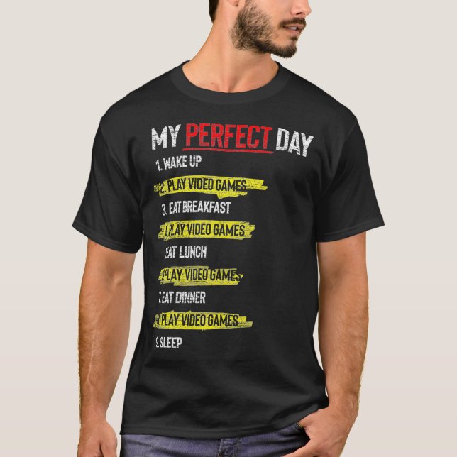 Camiseta My Perfect Day Wake Up Play Video Games Sleep Funn (Frente)
