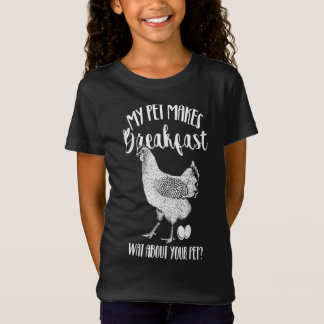 Camiseta My Pet Makes Breakfast Gift for any chicken lover