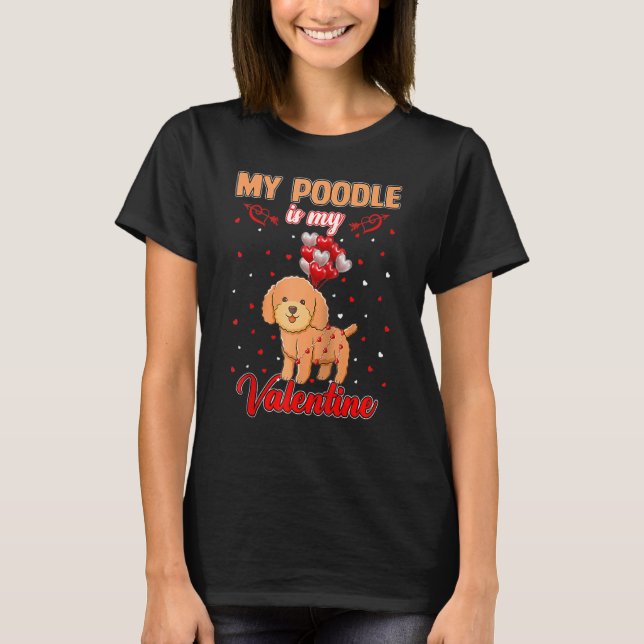 Camiseta My Poodle Is My Valentine Funny Poodle Lover Valen (Frente)