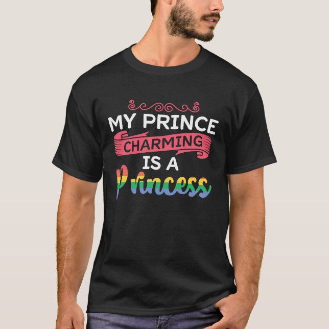 Camiseta My Prince Charming is a Princess Gay Lesbian Pride (Frente)