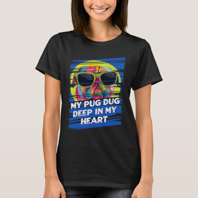 Camiseta My Pug Dug Deep in My Heart  Dutch Bulldog Humor (Frente)