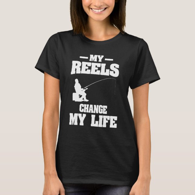Camiseta My Reels Changed My Life Fishing Fisherman (Frente)