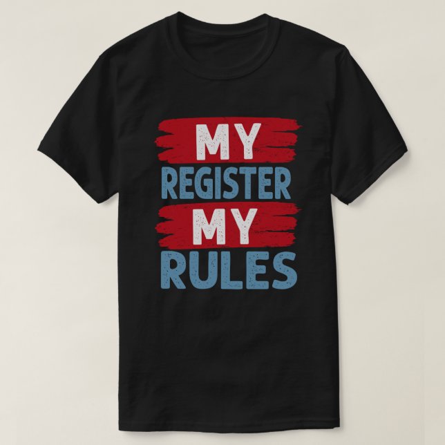 Camiseta My Register, My Rule (Frente do Design)