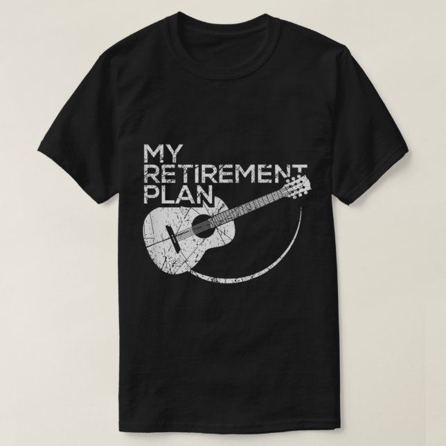 Camiseta My Retirement Plan Guitar Music Design (Frente do Design)