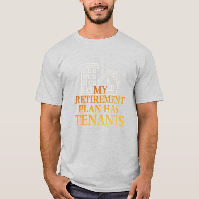 Camiseta My Retirement Plan Has Tenants Premium (Frente)