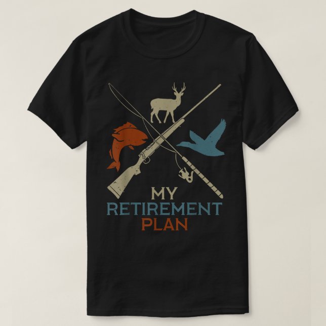 Camiseta My Retirement Plan Hunting Fishing Hunter Grandfat (Frente do Design)