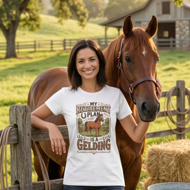 Camiseta My Retirement Plan is a Gelding Horse Funny Farm  (Criador carregado)