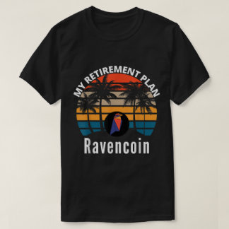 Camiseta My Retirement Plan Ravencoin Crypto Design