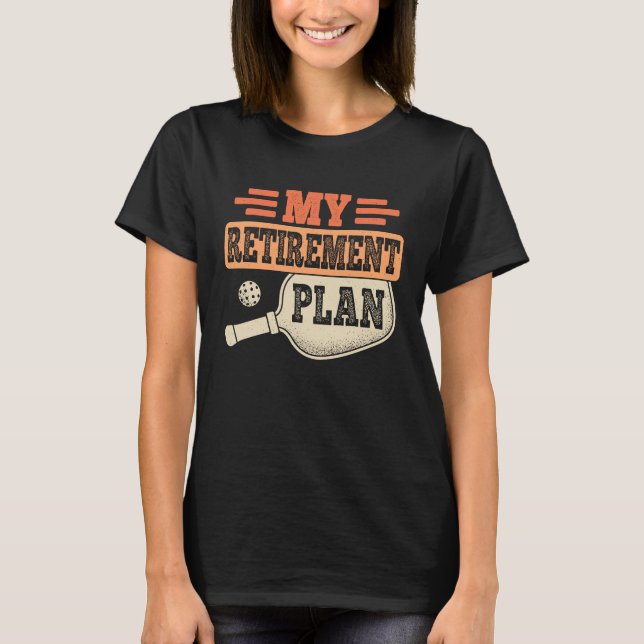 Camiseta My Retirement Plan Retro Retire Funny Pickleball R (Frente)
