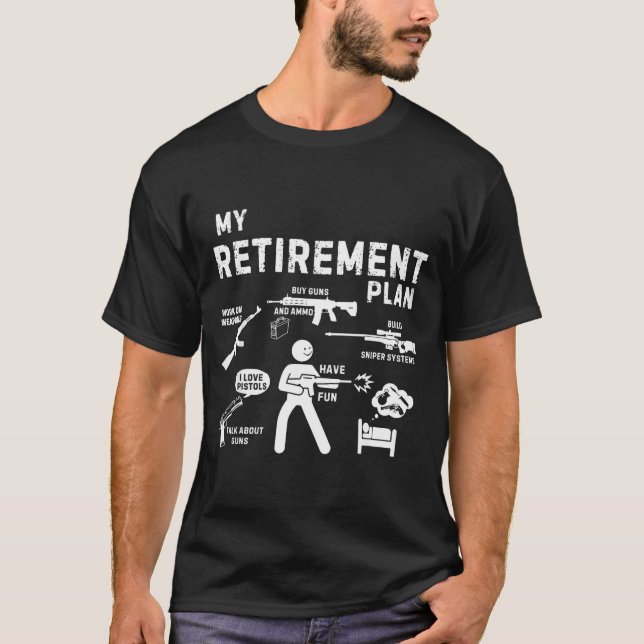 Camiseta My Retirement Plan Work On Weans By Guns And Ammo  (Frente)