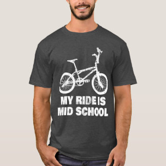Camiseta My Ride Is Mid School funny