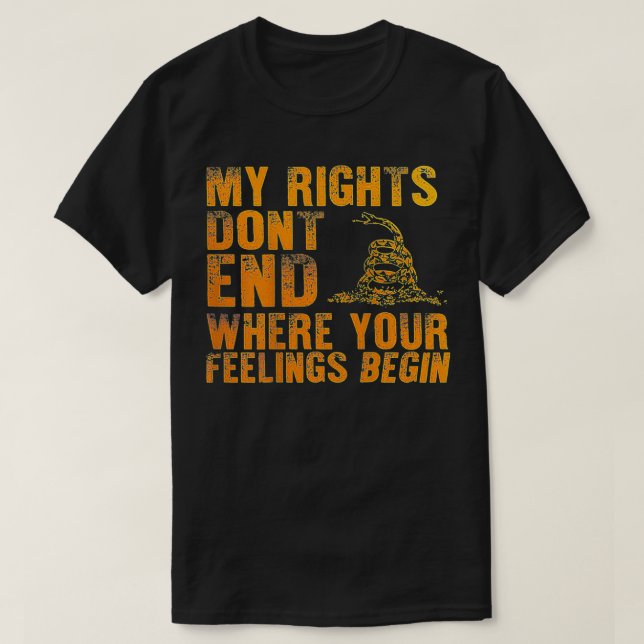 Camiseta My Rights Don't End Where Your Feelings Begin (on  (Frente do Design)