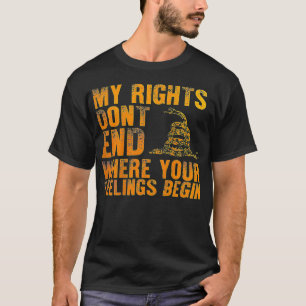 Camiseta My Rights Don't End Where Your Feelings Begin (on
