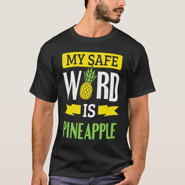 Camiseta My Safe Word Is Pineapple (Frente)