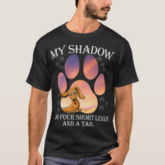Camiseta My Shadow Has Four Short Legs And A Tail 