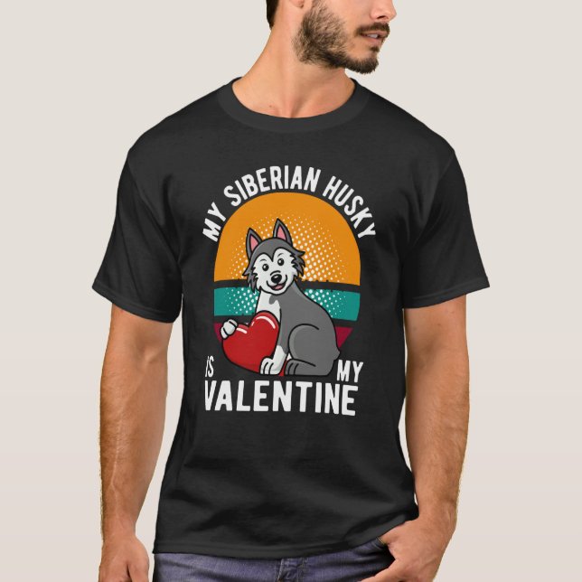 CAMISETA MY SIBERIAN HUSKY IS MY VALENTINE DOG HUSKY OWNER (Frente)