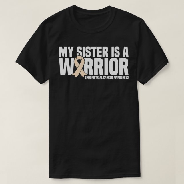 Camiseta My Sister is a Warrior Endometrial Cancer Awarenes (Frente do Design)