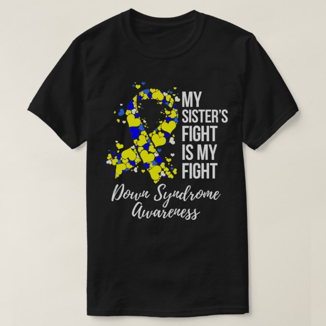 Camiseta My Sisteru2019s Fight Is My Fight Down Syndrome Aw (Frente do Design)