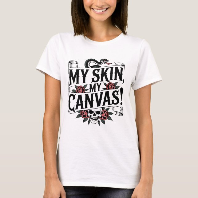 Camiseta My Skin, My Canvas Tattoo Art (Frente)
