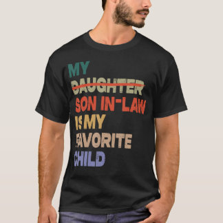 Camiseta My Son-In-Law Is My Favorite Child Funny Dad Tee