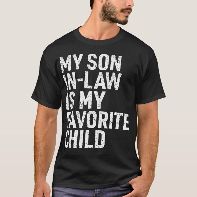 Camiseta My Son In Law Is My Favorite Child Funny Mom Dad P (Frente)