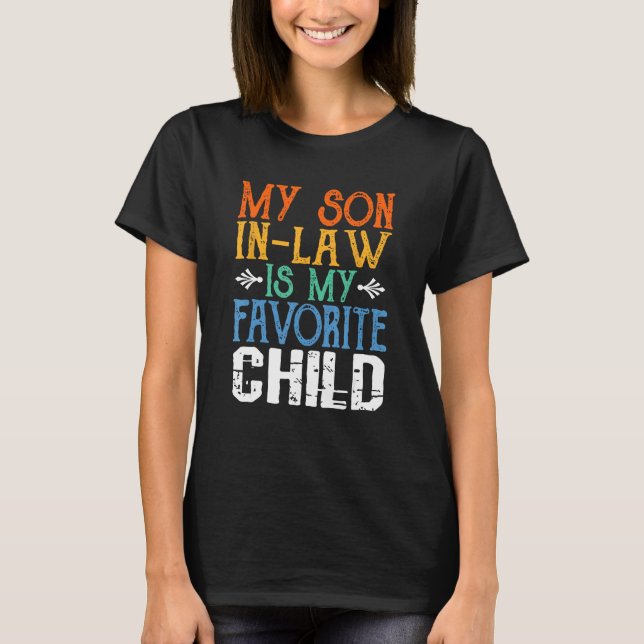 Camiseta My Son In Law Is My Favorite Child - Funny Mother  (Frente)