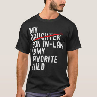 Camiseta My Son In Law Is My Favorite Child Funny Mother In