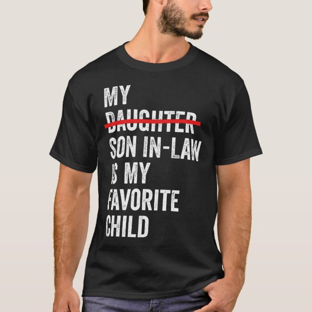 Camiseta My Son-In-Law Is My Favorite Child Funny - Replace (Frente)