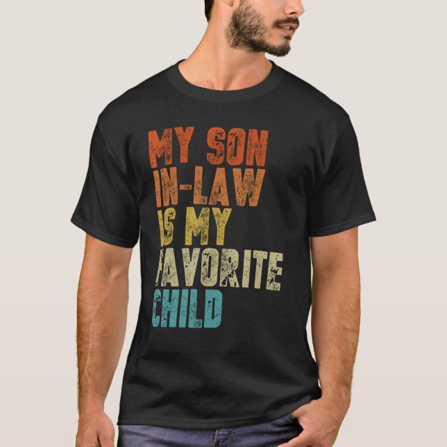 Camiseta My Son In Law is My Favorite Child   Mother in Law (Frente)