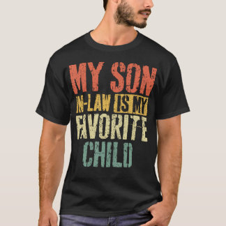 Camiseta My Son In Law Is My Favorite Child 	 Mother'S Day